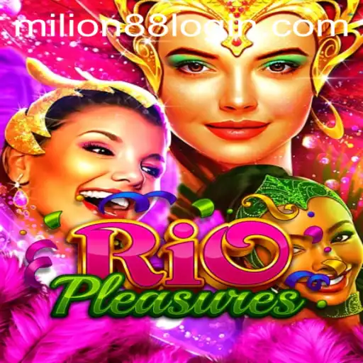 Discover RioPleasures: A Captivating Journey into the World of MILION88